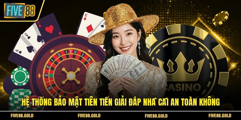 FIVE88 Có An Toàn Không? Giải Đáp Mọi Nỗi Lo Từ Hội Viên 4 Quy trình nạp rút chứng minh sân chơi an toàn