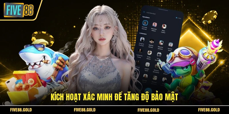 Kích hoạt xác minh để tăng độ bảo mật