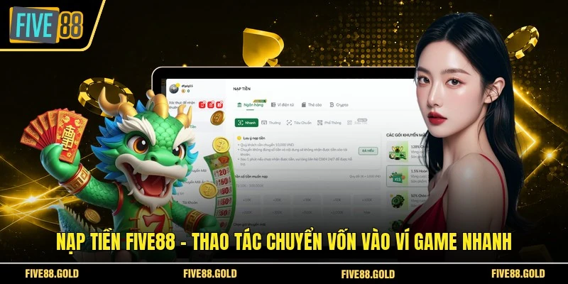 Nạp Tiền FIVE88 - Thao Tác Chuyển Vốn Vào Ví Game Nhanh 1 Nạp Tiền FIVE88