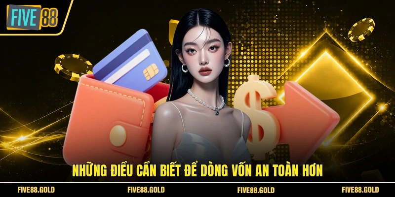 Nạp Tiền FIVE88 Nhanh Chóng - Hướng Dẫn Chi Tiết 2026 7 Những điều cần biết để dòng vốn an toàn hơn