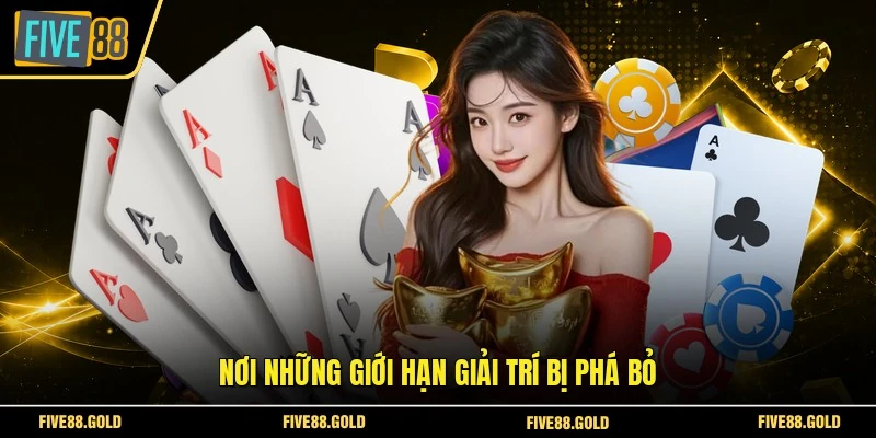 Nơi những giới hạn giải trí bị phá bỏ